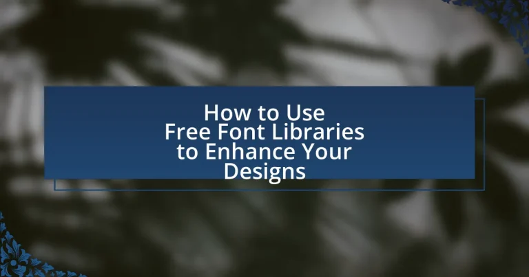 How to Use Free Font Libraries to Enhance Your Designs