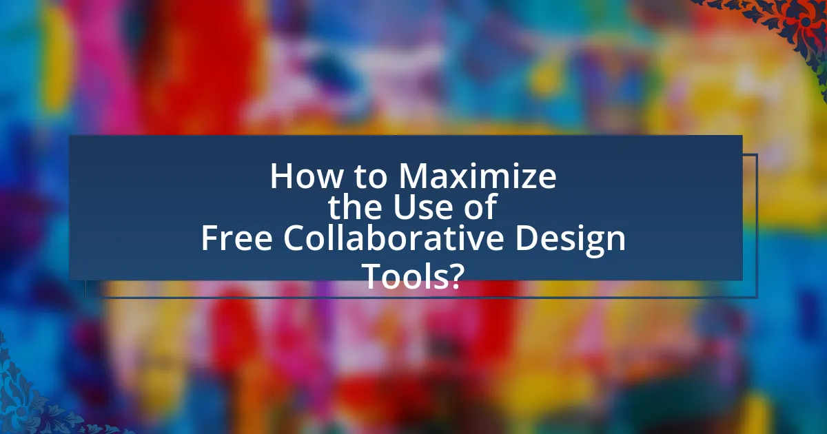 How to Maximize the Use of Free Collaborative Design Tools?