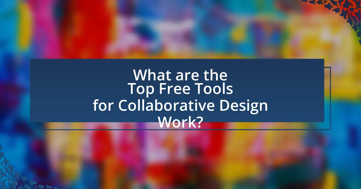 What are the Top Free Tools for Collaborative Design Work?